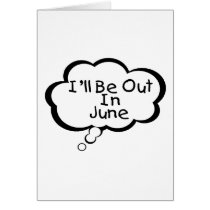 I'll Be Out In June cards