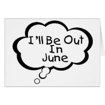 I'll Be Out In June cards