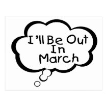 I'll Be Out In March postcards