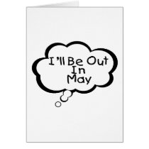I'll Be Out In May cards