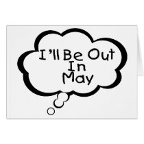 I'll Be Out In May cards