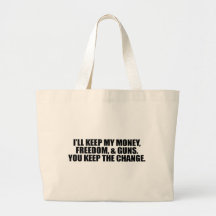 I'LL KEEP MY MONEY, FREEDOM, AND GUNS TOTE BAG