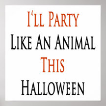 I'll Party Like An Animal This Halloween Print