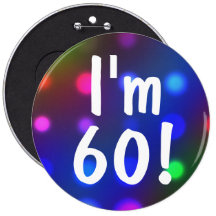 I'm 60! Birthday Button Pin
