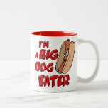 I'm a Big Dog Eater Mug