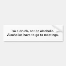 I'm a drunk - bumper sticker