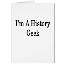 I'm A History Geek Cards
