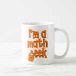 I'm a math geek mugs