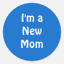 I'm a New Mum. Blue. Round Stickers