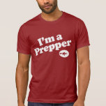 I'm a Prepper T-shirts