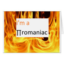 I'm a ∏romaniac card