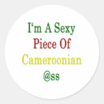 I'm A Sexy Piece Of Cameroonian Ass Round Stickers