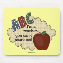 I'm A Teacher...You Can't Scare Me Mouse Pad