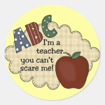 I'm A Teacher...You Can't Scare Me Sticker