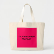 I'M A WORLD WIDE TRAVELER TOTE BAGS
