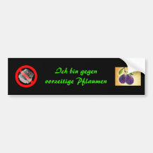 i'm against premature plums bumper stickers