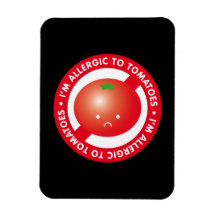 I'm allergic to tomatoes! Tomato allergy Rectangle Magnets