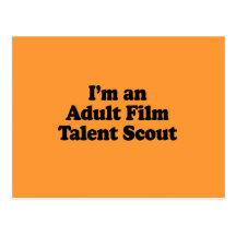 I'm an Adult Film Talent Scout Post Cards