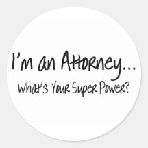 Im An Attorney Whats Your Super Power Stickers