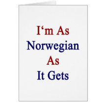 I'm As Norwegian As It Gets Greeting Card