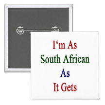 I'm As South African As It Gets Pin