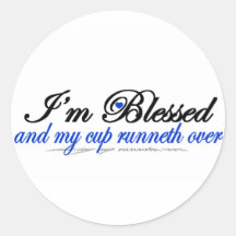 I'm Blessed and My Cup Runneth Over Sticker