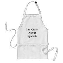 I'm Crazy About Spanish Apron