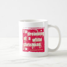 I'm dreaming of a white Christmas Mug