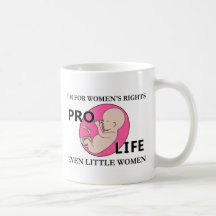 I'm for Women's Rights Even Little Women Pro-Life Mugs