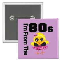 I'm From the 80s Chick Button