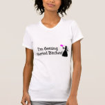 Im Getting Married Bitches (Bride) T Shirt
