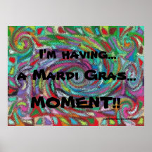 "I'm Having a Mardi Gras Moment!!"  poster