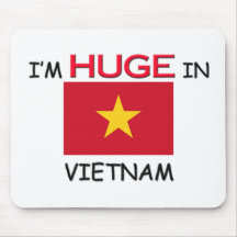 I'm HUGE In VIETNAM Mousepad