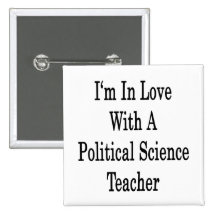 I'm In Love With A Political Science Teacher Button