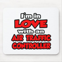 I'm In Love With An Air Traffic Controller Mousepad