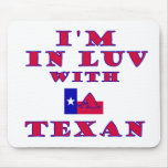 I'm In Luv  With A Texan Mouse Pad