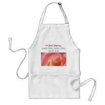 I'm just saying Love You Love You Love you aprons