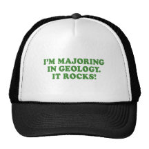 I'M MAJORING IN GEOLOGY - IT ROCKS TRUCKER HATS