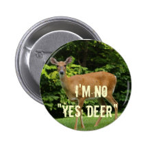 I'm No "Yes Deer" Buttons