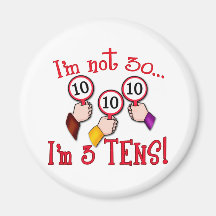 I'm Not 30 - I'm Three Tens Refrigerator Magnets