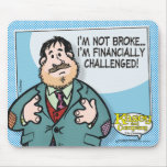 I'm Not Broke Mousepad