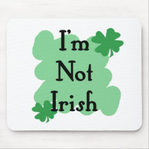 I'm not Irish Mouse Mat