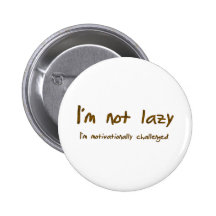 I'm Not Lazy Pins