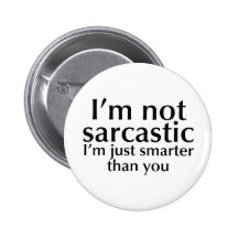 I'm not sarcastic pinback buttons