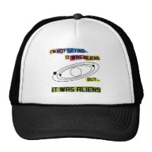 I'm not saying it was aliens but... hats