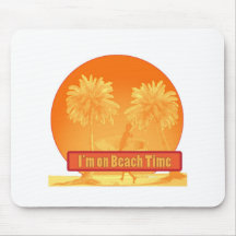 I'm on Beach Time Mouse Pad