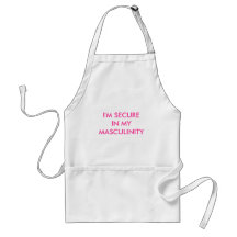 I'M SECURE IN MY MASCULINITY APRON