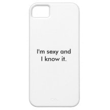 I'm sexy and I know it iphone case iPhone 5 Case