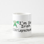 Im So Irish I Shit Leprechauns Coffee Mug
