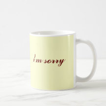 i'm sorry coffee mug